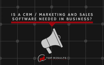 Is a CRM / Marketing and Sales Software Needed In Business?