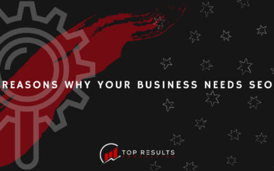 Reasons Why Your Business Needs SEO