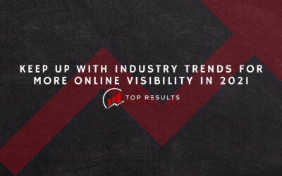 Keep Up With Industry Trends for More Online Visibility In 2021