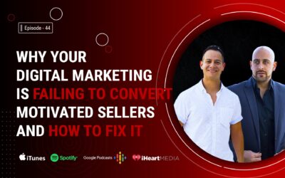 Why your digital marketing is failing to convert motivated sellers and how to fix it